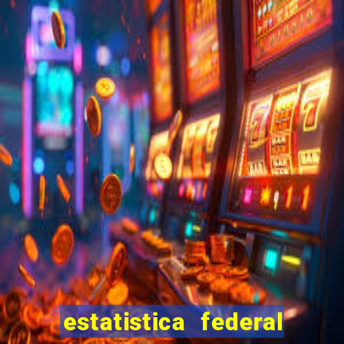 estatistica federal jogo do bicho